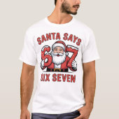 santa says six seven tシャツ (正面)