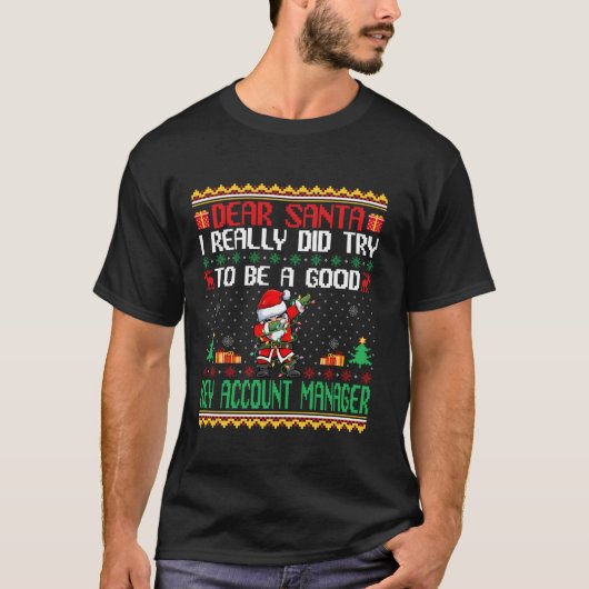 Santa Try to a Good鍵アカウントマネージャおもしろいC Tシャツ (正面)