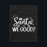 Santa We Good Or Nice List おもしろい Christmas フリースブランケット<br><div class="desc">Santa We GoodまたはNice Listおもしろい いけなクリスマスシーズン</div>