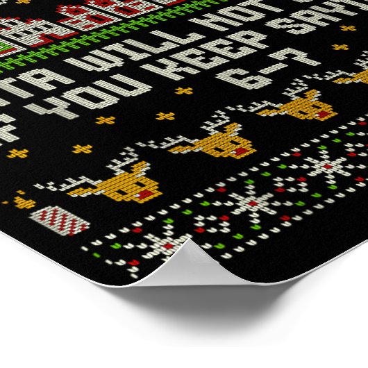 Santa Will Not Come If You Keep Saying 6-7 Christm ポスター (角)