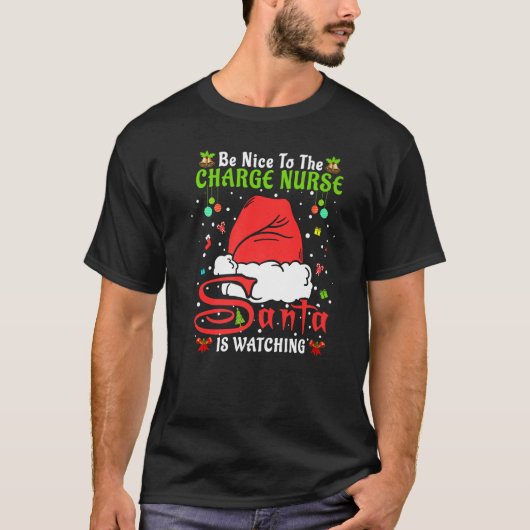 Santa Xmas Pajamas Be Nice To The Charge Nurse Chr Tシャツ (正面)