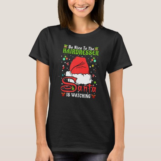 Santa Xmas Pajamas Be Nice To The Hairdresser Chri Tシャツ (正面)