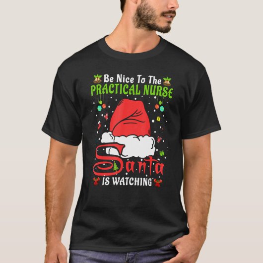 Santa Xmas Pajamas Be Nice To The Practical Nurse  Tシャツ (正面)