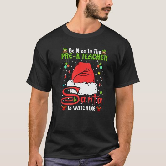 Santa Xmas Pajamas Be Nice To The Pre K Teacher Ch Tシャツ (正面)