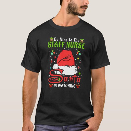Santa Xmas Pajamas Be Nice To The Staff Nurse Chri Tシャツ (正面)
