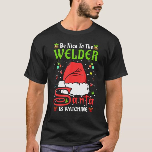 Santa Xmas Pajamas Be Nice To The Welder Christmas Tシャツ (正面)