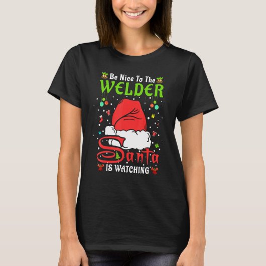 Santa Xmas Pajamas Be Nice To The Welder Christmas Tシャツ (正面)