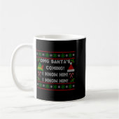 Santa's Coming! I Know Him! Ugly Christmas Sweater コーヒーマグカップ (左)