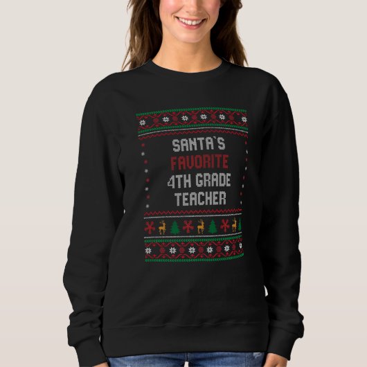 Santas Favorite 4th Grade Teacher    Chritsmas スウェットシャツ (正面)