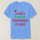 Santas Favorite Badminton Player Gift Badminton Ch Tシャツ (デザイン正面)