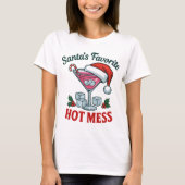 Santa's Favorite Hot Mess Glam Sassy Holiday Tシャツ (正面)
