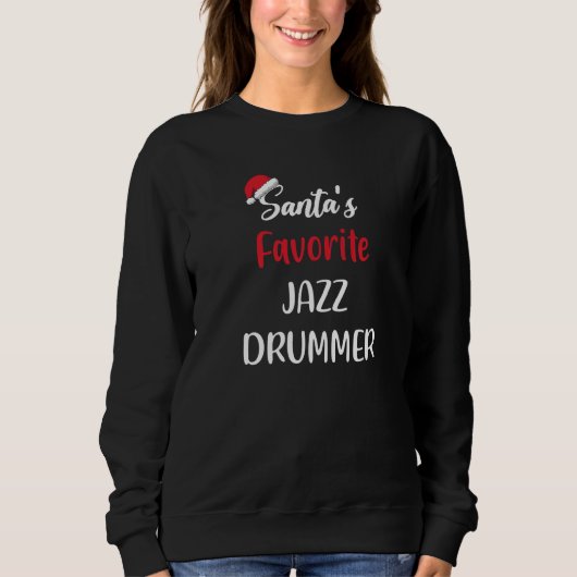 Santas Favorite Jazz Drummer  Christmas jazz drum  スウェットシャツ (正面)