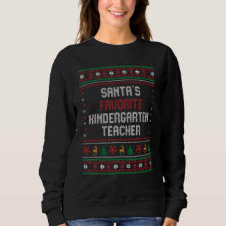 Santas Favorite Kindergarten Teacher       Chritsm スウェットシャツ