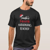 Santas Favorite Mathematics Teacher Gift Christmas Tシャツ (正面)