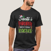 Santa's Favorite middle school Teachers Christmas  Tシャツ (正面)