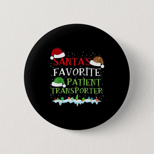 Santa's Favorite Patient Transrter Fun Christmas  缶バッジ (正面)