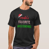 Santas Favorite Percussionist   percussion Christm Tシャツ (正面)