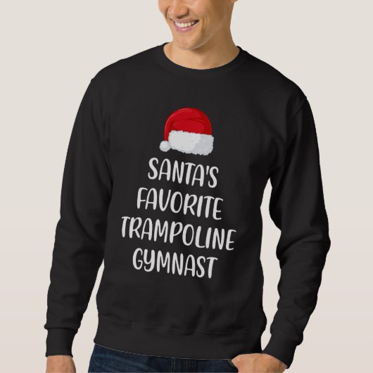 Santas Favorite Trampoline Gymnast Christmas Tramp スウェットシャツ (正面)