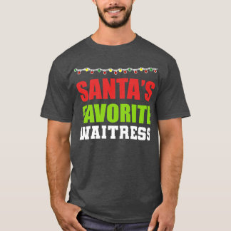 Santas Most Favorite Waitress Dedicated Waitress  Tシャツ