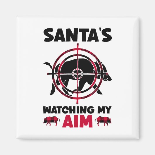 Santa's Watching My Aim - Boar Hog Hunting  マグネット (正面)