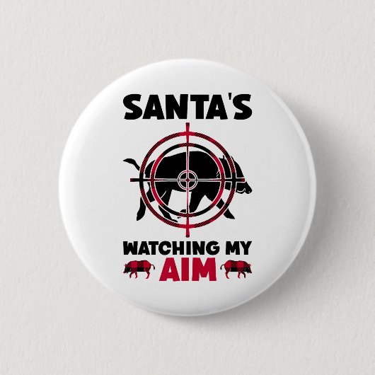 Santa's Watching My Aim - Boar Hog Hunting  缶バッジ (正面)