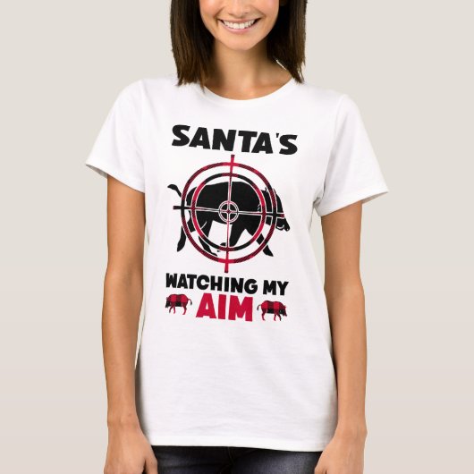 Santa's Watching My Aim - Boar Hog Hunting  Tシャツ (正面)
