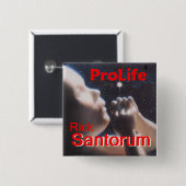 Santorumの妊娠中絶反対ボタン 缶バッジ (正面&裏面)