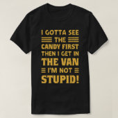 sarcasm I Gotta See The Candy First Funny Dark Hum Tシャツ (デザイン正面)