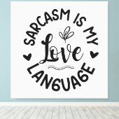 Sarcasm Is My Love キャンバスプリント (インサイチュ (ウッドフロア))