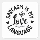 Sarcasm Is My Love スクエアシール (正面)