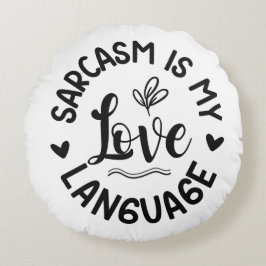 Sarcasm Is My Love ラウンドクッション