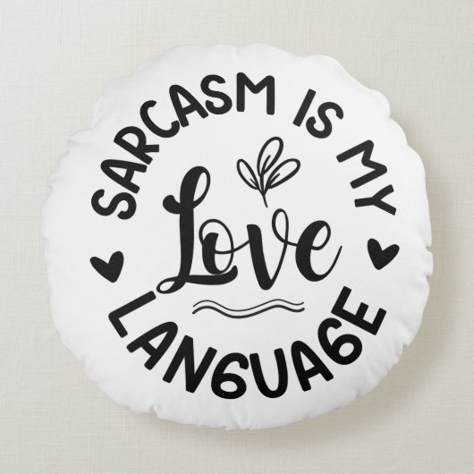 Sarcasm Is My Love ラウンドクッション (正面)