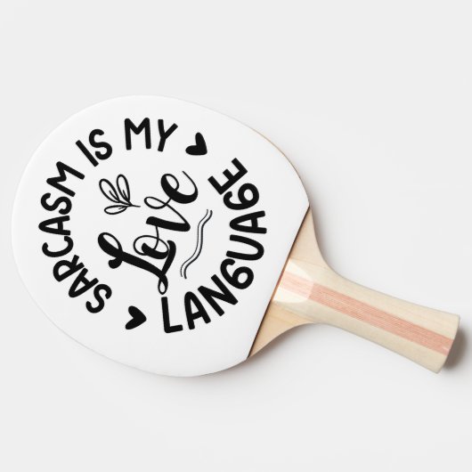 Sarcasm Is My Love 卓球ラケット (横)