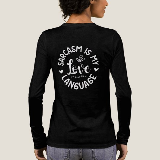 Sarcasm Is My Love Hoodie トライブレンドＴシャツ (背面)