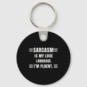 Sarcasm Is My Love Language Funny Quotes Sarcastic キーホルダー (正面)