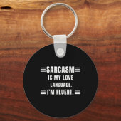 Sarcasm Is My Love Language Funny Quotes Sarcastic キーホルダー (正面)