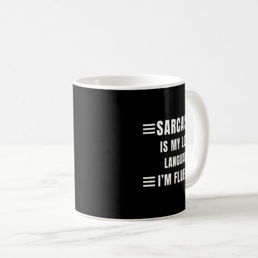 Sarcasm Is My Love Language Funny Quotes Sarcastic コーヒーマグカップ (正面右)