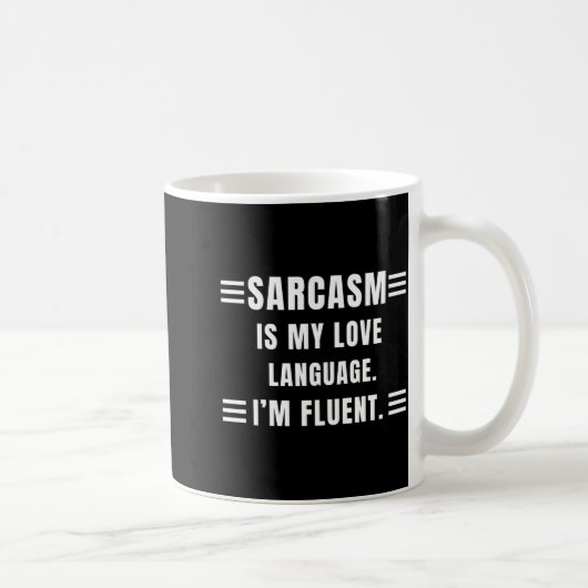 Sarcasm Is My Love Language Funny Quotes Sarcastic コーヒーマグカップ (右)