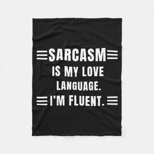 Sarcasm Is My Love Language Funny Quotes Sarcastic フリースブランケット (正面)