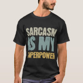 Sarcasm Is My Superpower gift girl Tシャツ (正面)