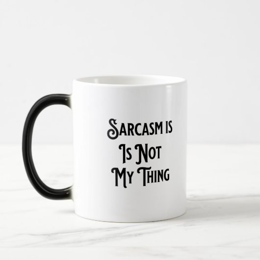 Sarcasm Is Not My Thing Job Humor Coffee Mug モーフィングマグカップ (左)