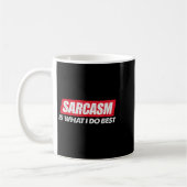 Sarcasm Is What I Do Bes I Funny Sarcastic Nerdy G コーヒーマグカップ (左)