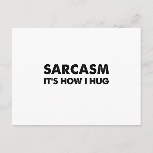 Sarcasm It's How I Hug Funny Sarcastic ポストカード (正面)