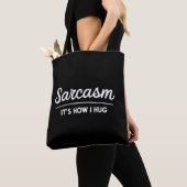 Sarcasm It's How I Hug Funny Sarcastic Humor Joke  トートバッグ (クローズアップ)