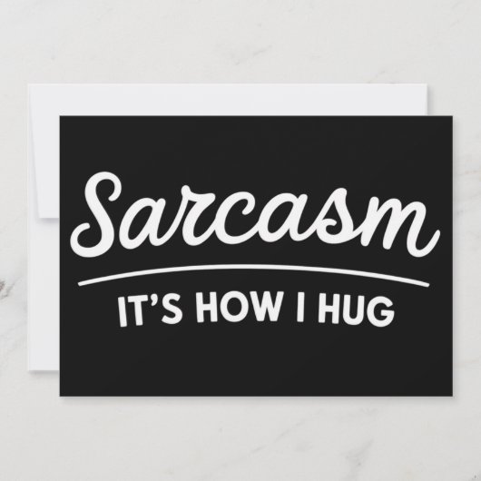 Sarcasm It's How I Hug Funny Sarcastic Humor Joke  招待状 (正面)