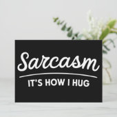 Sarcasm It's How I Hug Funny Sarcastic Humor Joke  招待状 (スタンド正面)