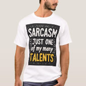 Sarcasm: Just One of My Many Talents Unisex Tシャツ (正面)