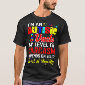 Sarcasm Level Depends自閉症の叔父さんの愚かさ Tシャツ (正面)
