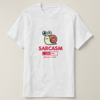 Sarcasm Now Loading Funny Humor T-Shirt Tシャツ