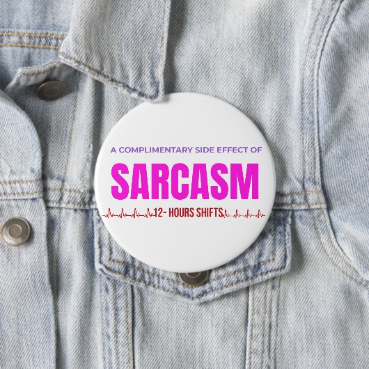 Sarcasm Nurse Button – A Complimentary Side Effect 缶バッジ (インサイチュ)